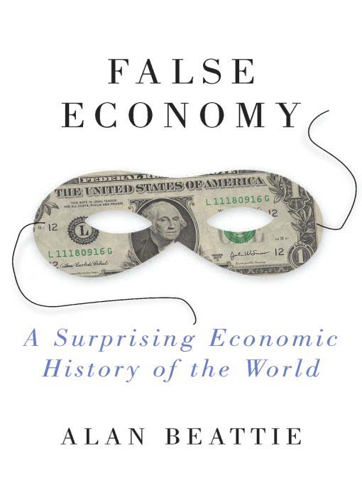 Title details for False Economy by Alan Beattie - Available